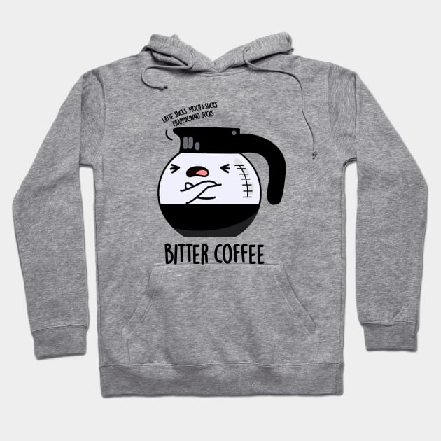 Bitter Coffee Cute Food Pun Hoodie by punnybone